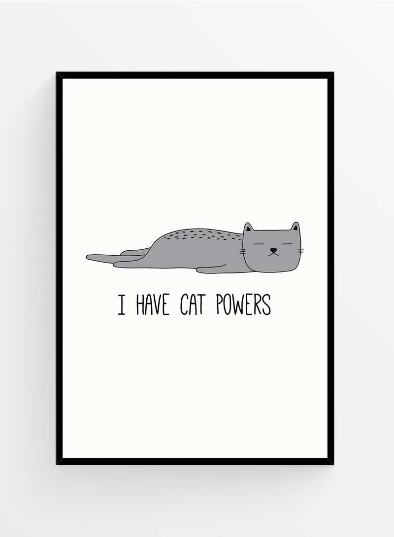I have cat powers | Art print